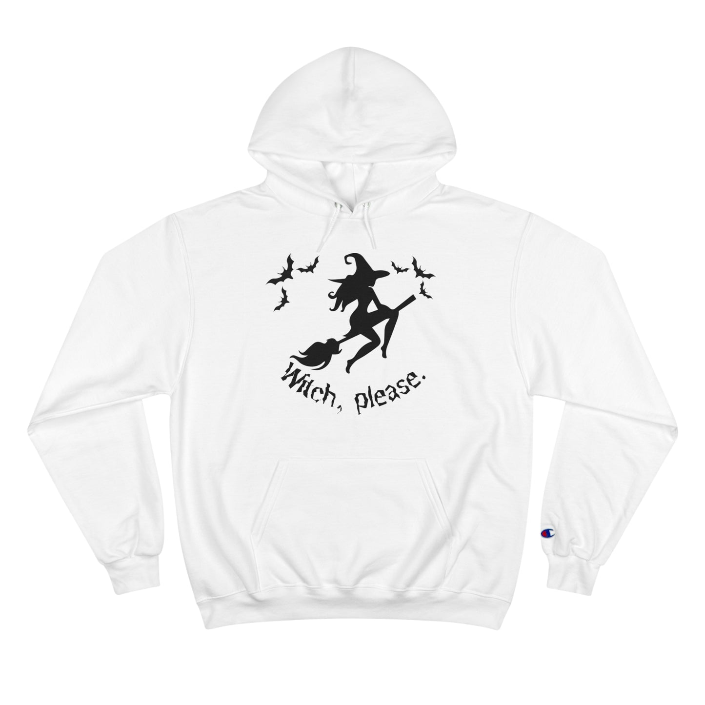 Witch, please. Champion Hoodie