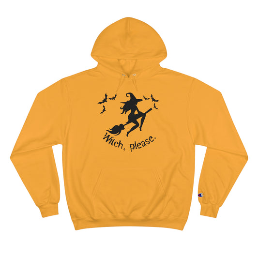 Witch, please. Champion Hoodie