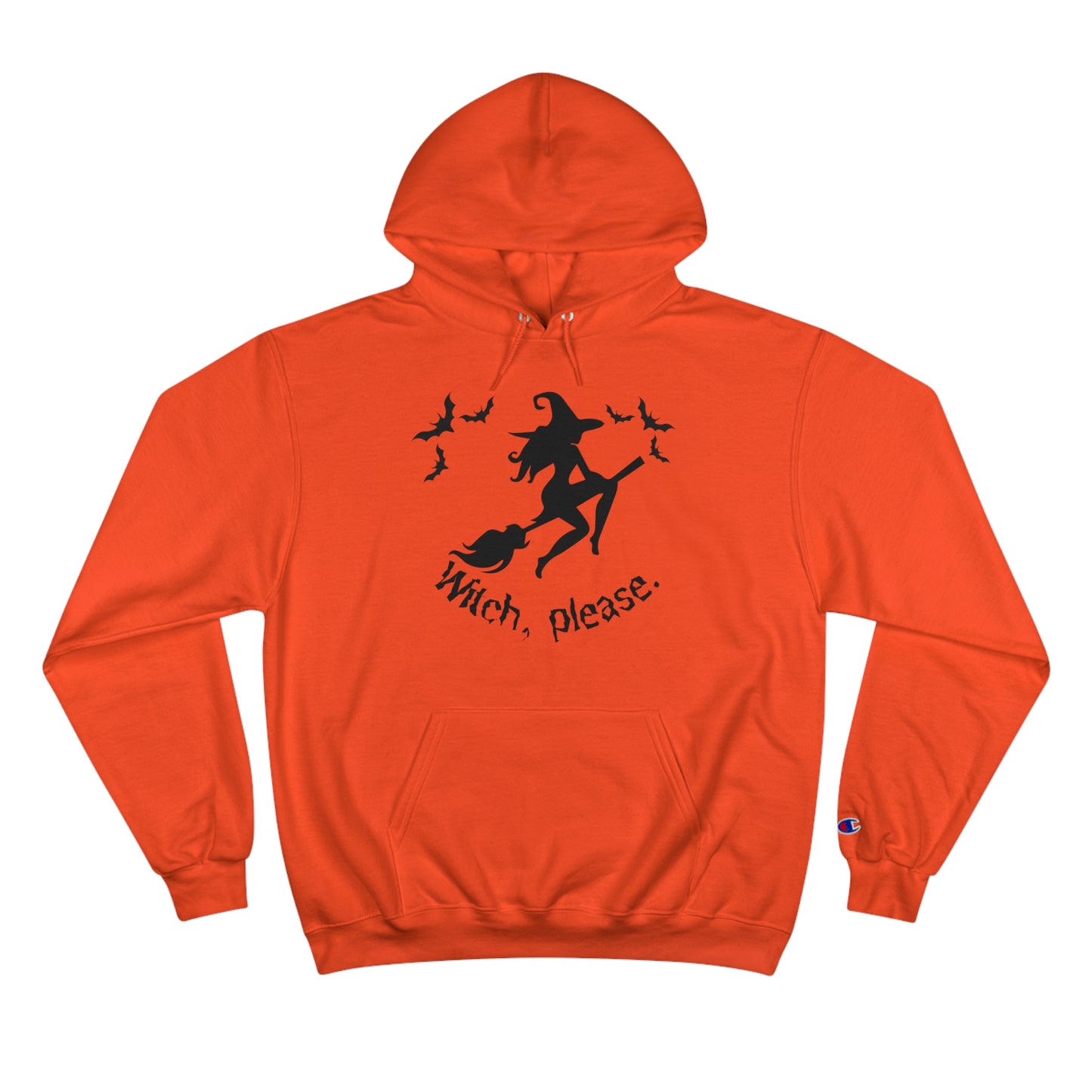 Witch, please. Champion Hoodie